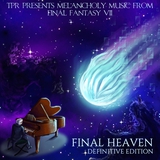 Final Heaven Melancholy Music From Final Fantasy VII (Definitive Edition)